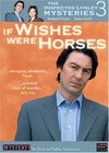 The Inspector Lynley Mysteries: If Wishes Were Horses