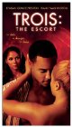 Trois 3: The Escort